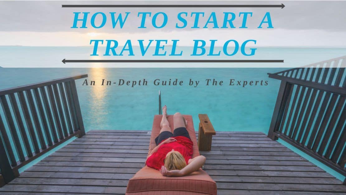How to start a successful travel blog in 2019